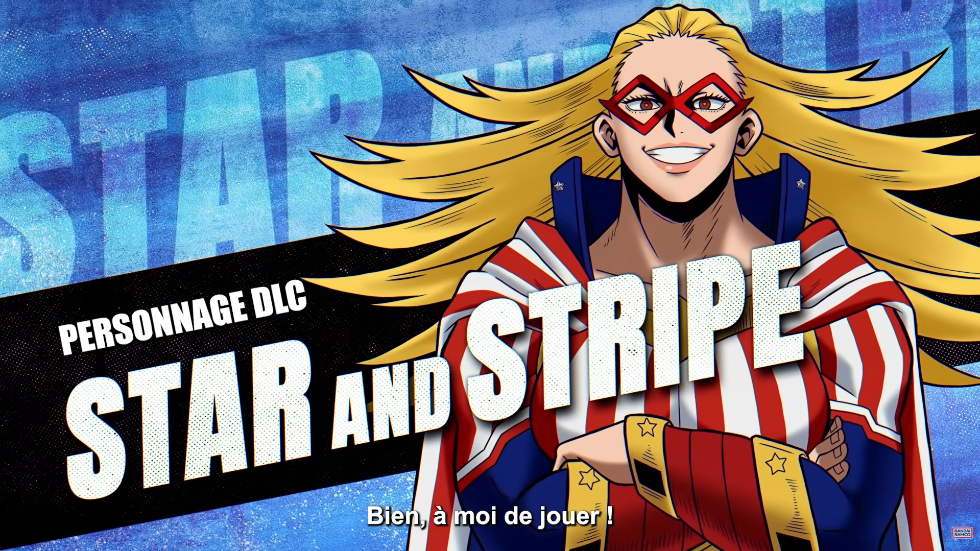 [MY HERO ACADEMIA: All’s Justice] Star and Stripe rejoint le roster !
